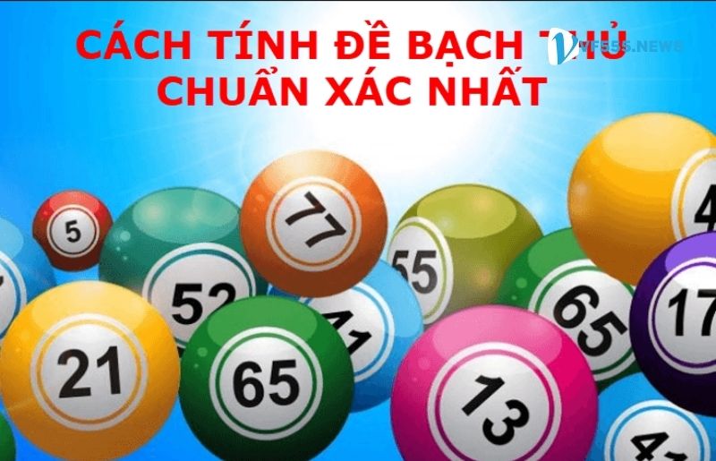 cách tính bạch thủ đề chính xác nhất