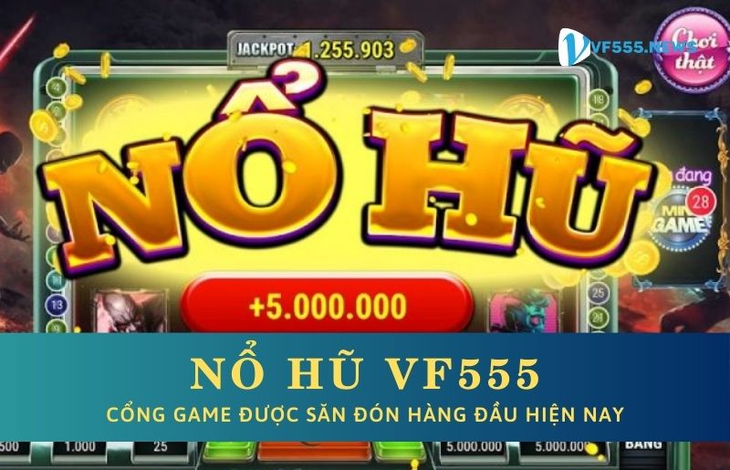 Nổ hũ VF555