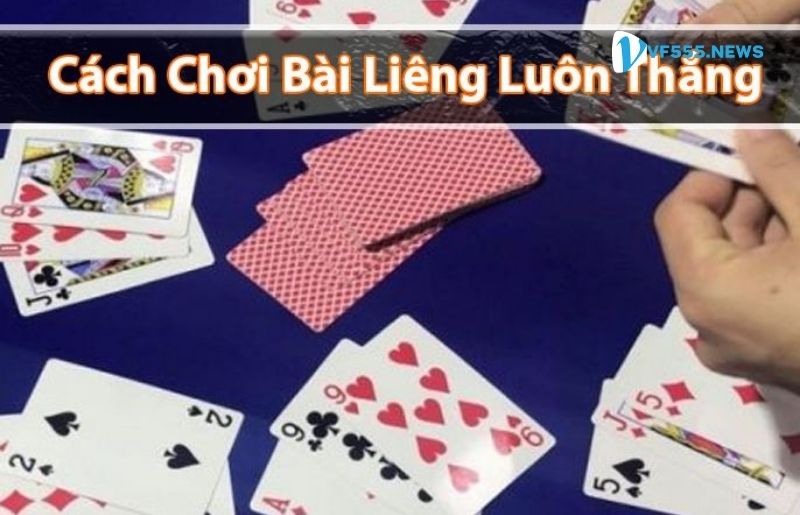 Hướng dẫn cách chơi Liêng tại nhà cái uy tín VF555