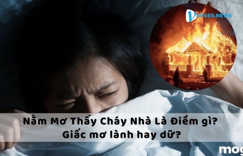 Giải mã giấc mơ cháy nhà