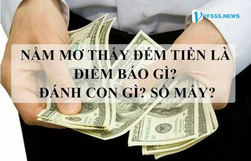 Nằm mơ thấy tiền đánh con gì đổi vận nhanh