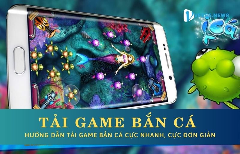 Hướng dẫn tải game bắn cá