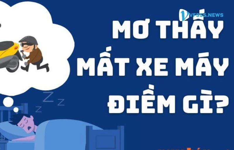 Thế nào là Nằm mơ thấy mất xe máy mang đến điềm dữ