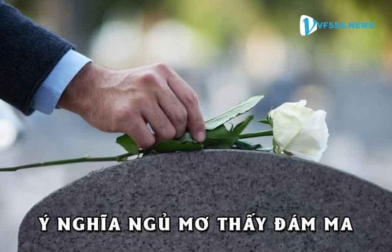 Thực sự nằm mơ thấy đám ma có ý nghĩa gì