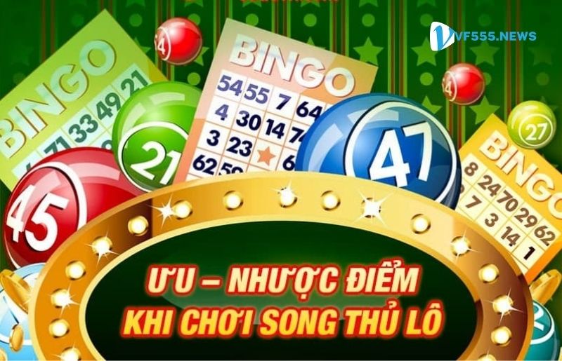 Ưu nhược điểm khi chơi song thủ lô